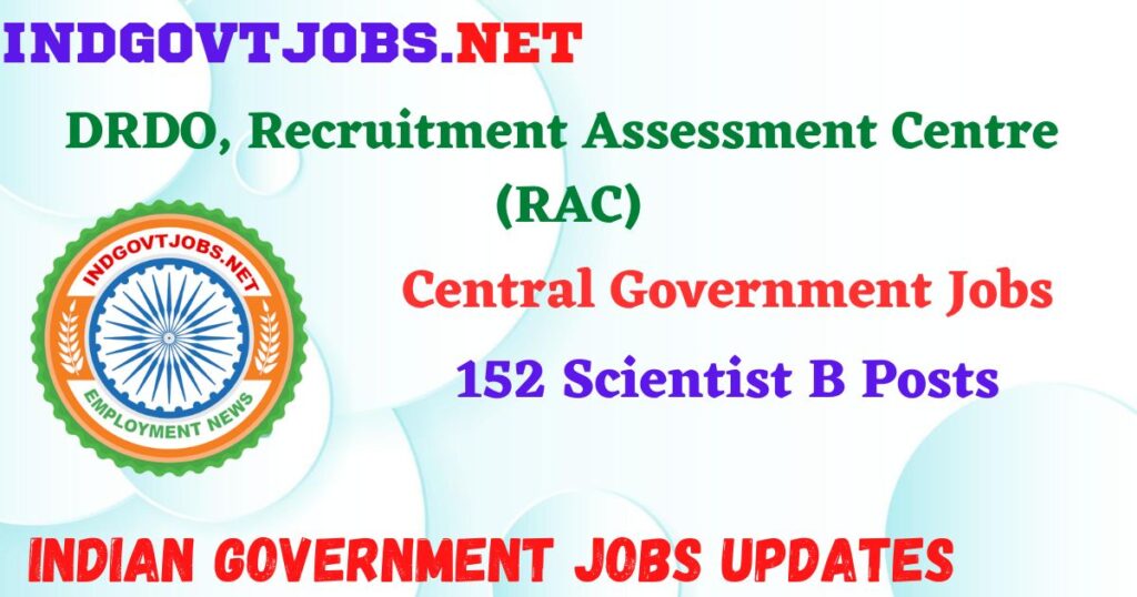 DRDO RAC Recruitment 2025 – 152 Scientist B Posts IndGovtjobs