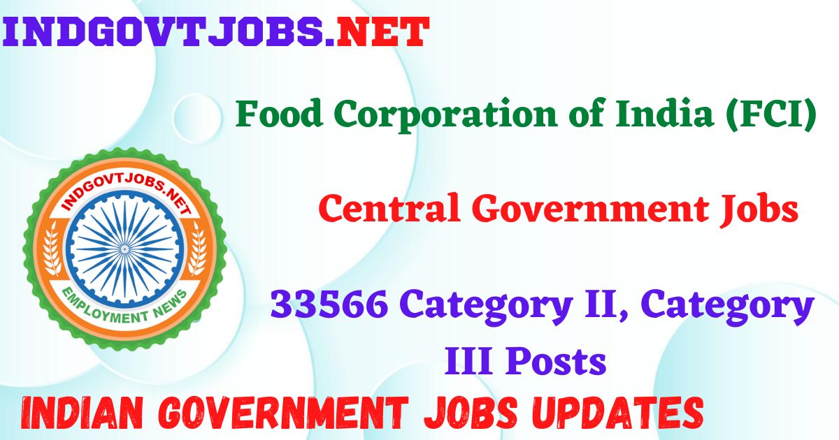 FCI Recruitment 2025 – 33566 Posts IndGovtjobs