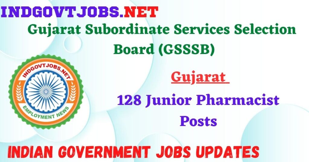GSSSB Recruitment 2025 - 128 Junior Pharmacist Posts IndGovtjobs