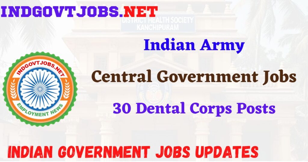 Indian Army Recruitment 2025 – 30 Dental Corps Posts IndGovtjobs
