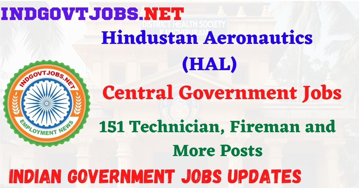HAL Recruitment 2025 – 151 Technician, Fireman and More Posts IndGovtjobs