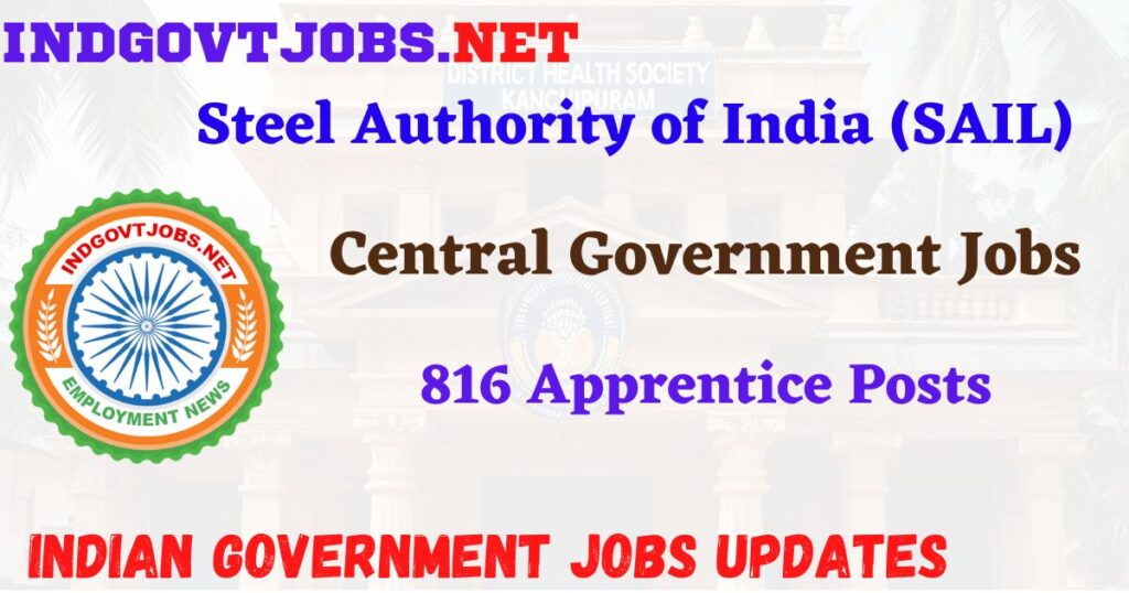 SAIL Recruitment 2025 – 816 Apprentice Posts IndGovtjobs