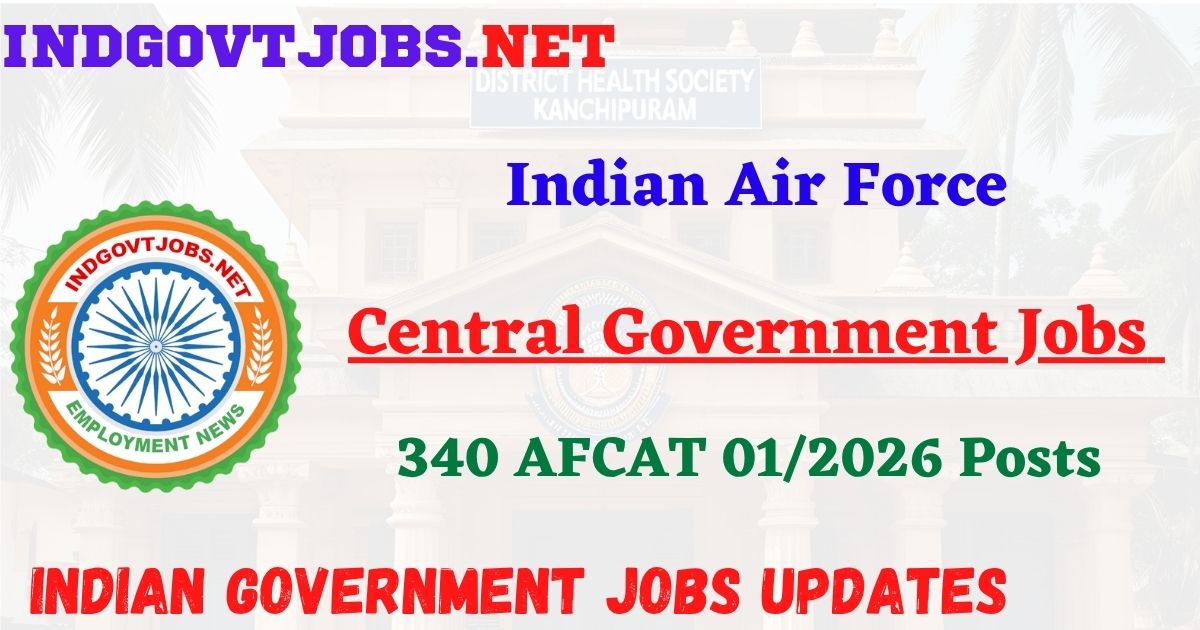 Indian Air Force Recruitment 2026 – 340 AFCAT 01/2026 Posts Indgovtjob