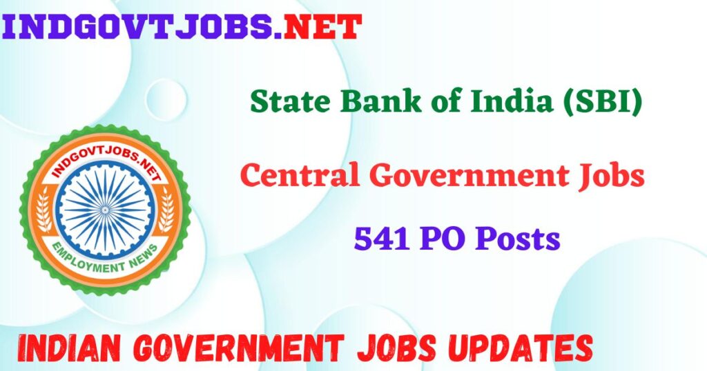 SBI Recruitment 2025 – 541 PO Posts IndGovtjobs