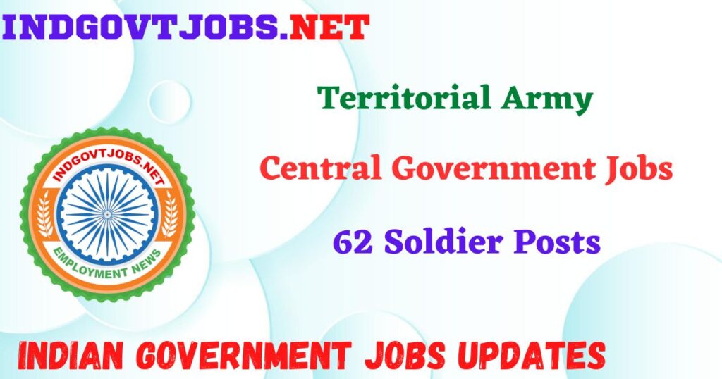 Territorial Army Recruitment 2025 – 62 Soldier Posts IndGovtjobs