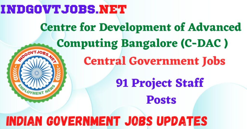 C-DAC Recruitment 2025 – 91 Project Staff Posts IndGovtjobs