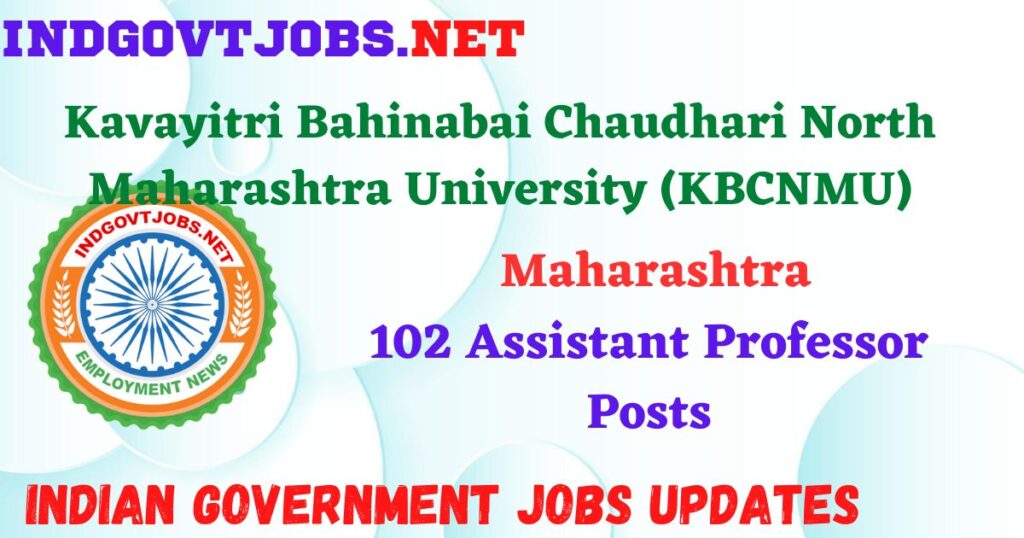 KBCNMU Recruitment 2025 – 102 Assistant Professor Posts IndGovtjobs