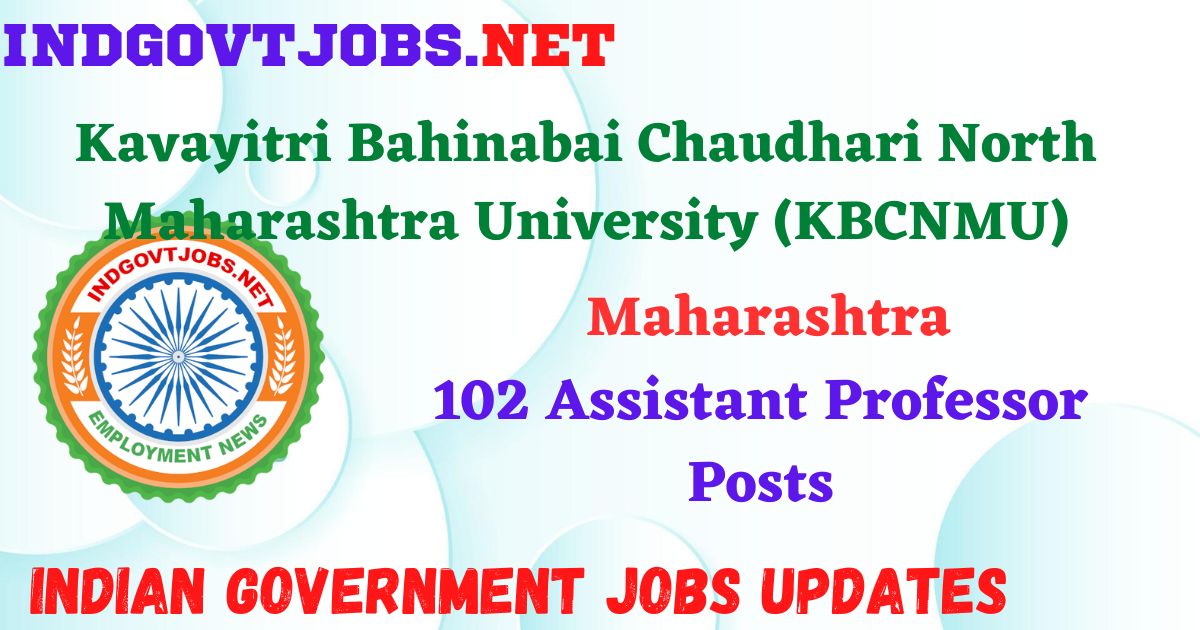 KBCNMU Recruitment 2025 – 102 Assistant Professor Posts IndGovtjobs
