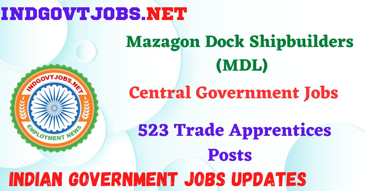 MDL Recruitment 2025 - 523 Trade Apprentices Posts Indgovtjobs