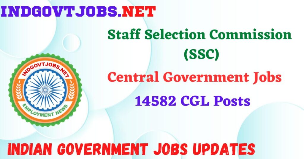 SSC Recruitment 2025 - 14582 CGL Posts Indgovtjobs