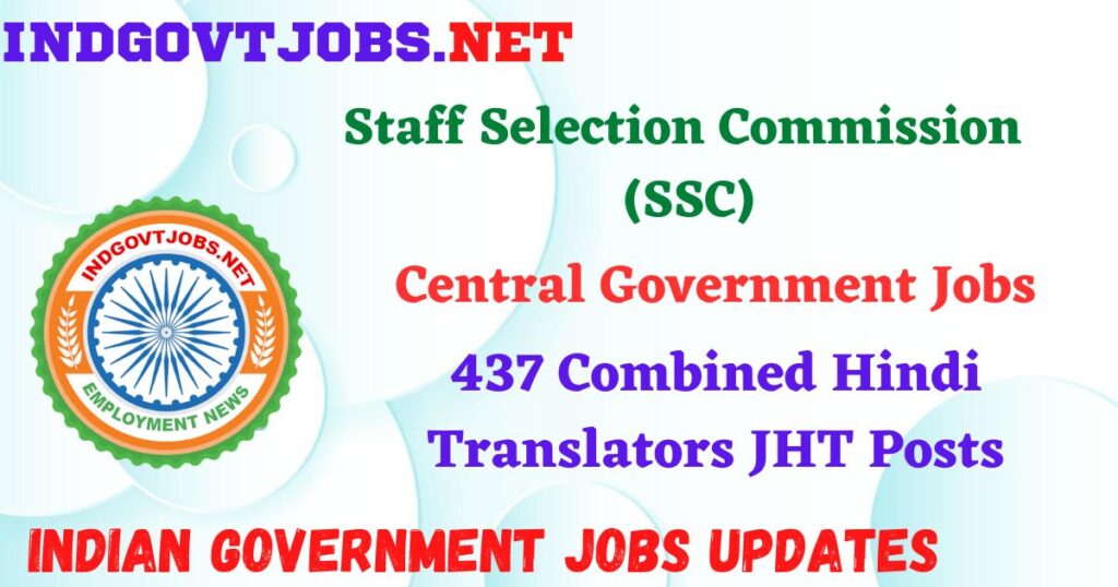 SSC Recruitment 2025 - 437 Combined Hindi Translators JHT Posts Indgovtjobs
