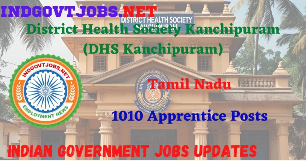 DHS Kanchipuram Recruitment 2025 – 113 Apprentice Posts Indgovtjobs