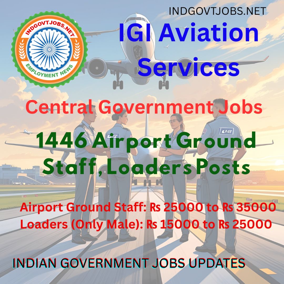 IGI Aviation Services Recruitment 2025 – 1446 Airport Ground Staff, Loaders Posts IndGovtjobs