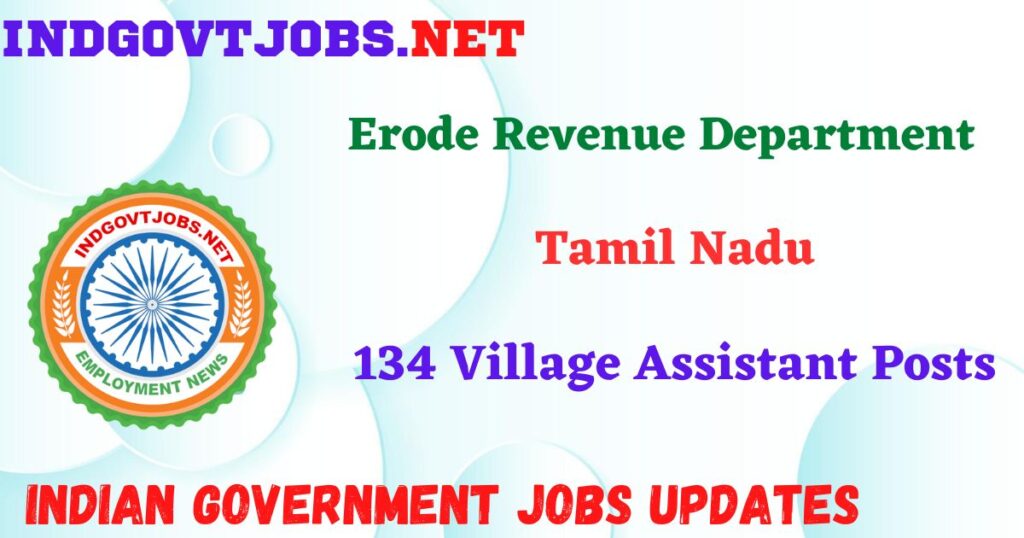 Erode Revenue Department Recruitment 2025 – 134 Village Assistant Posts IndGovtjobs