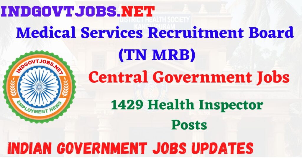 TN MRB Recruitment 2025 – 1429 Health Inspector Posts IndGovtjobs

