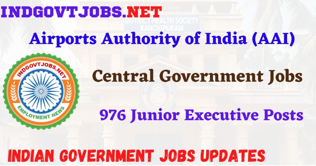 AAI Recruitment 2025 - 976 Junior Executive Posts IndGovtjobs
