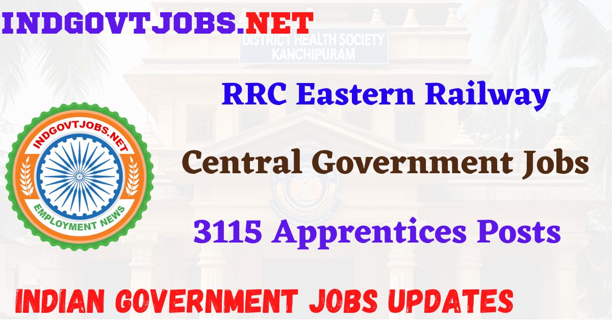 RRC Eastern Railway Recruitment 2025 – 3115 Apprentices Posts IndGovtjobs