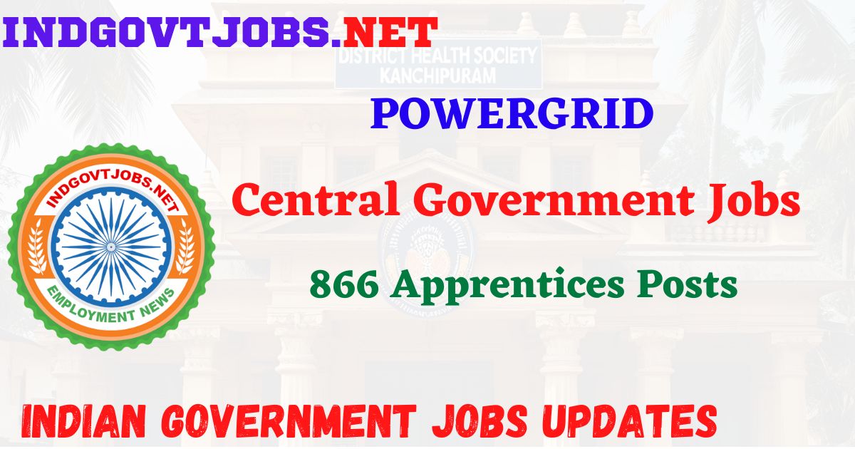 POWERGRID Recruitment 2025 – 866 Apprentices Posts IndGovtjobs