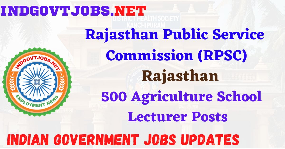 RPSC Recruitment 2025 - 500 Agriculture School Lecturer Posts Indgovtjobs