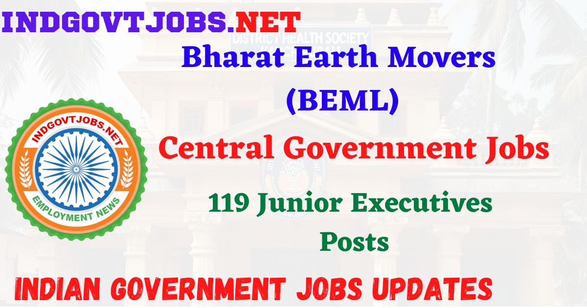 BEML Recruitment 2025 - 119 Junior Executives Posts Indgovtjobs