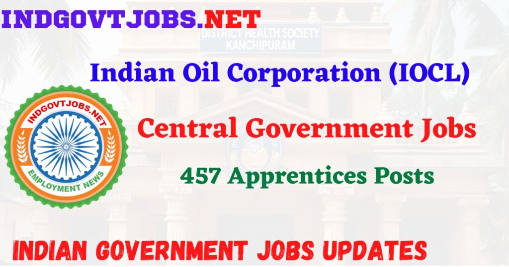 IOCL Recruitment 2025 – 457 Apprentices Posts IndGovtjobs
