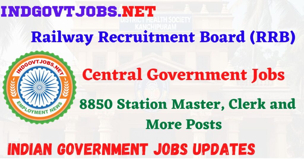 RRB NTPC Recruitment 2025-26 – 8850 Station Master, Clerk and More Posts IndGovtjobs
