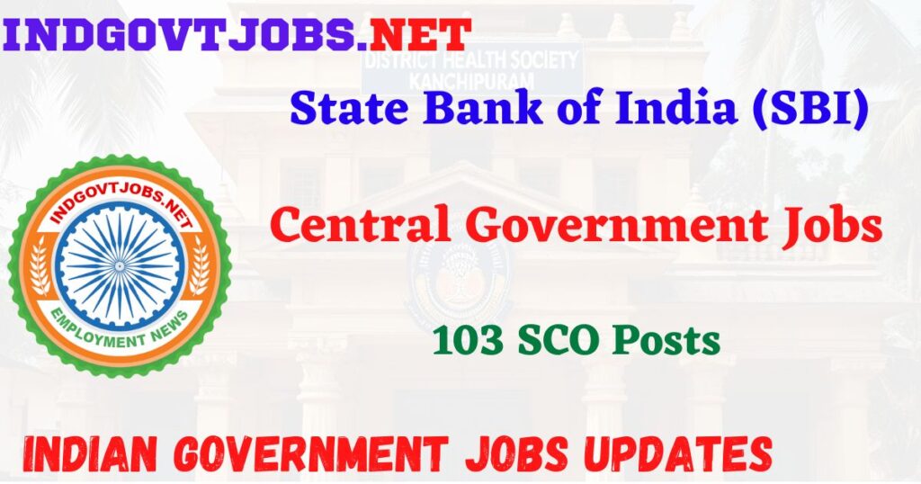 SBI Recruitment 2025 – 103 SCO Posts IndGovtjobs
