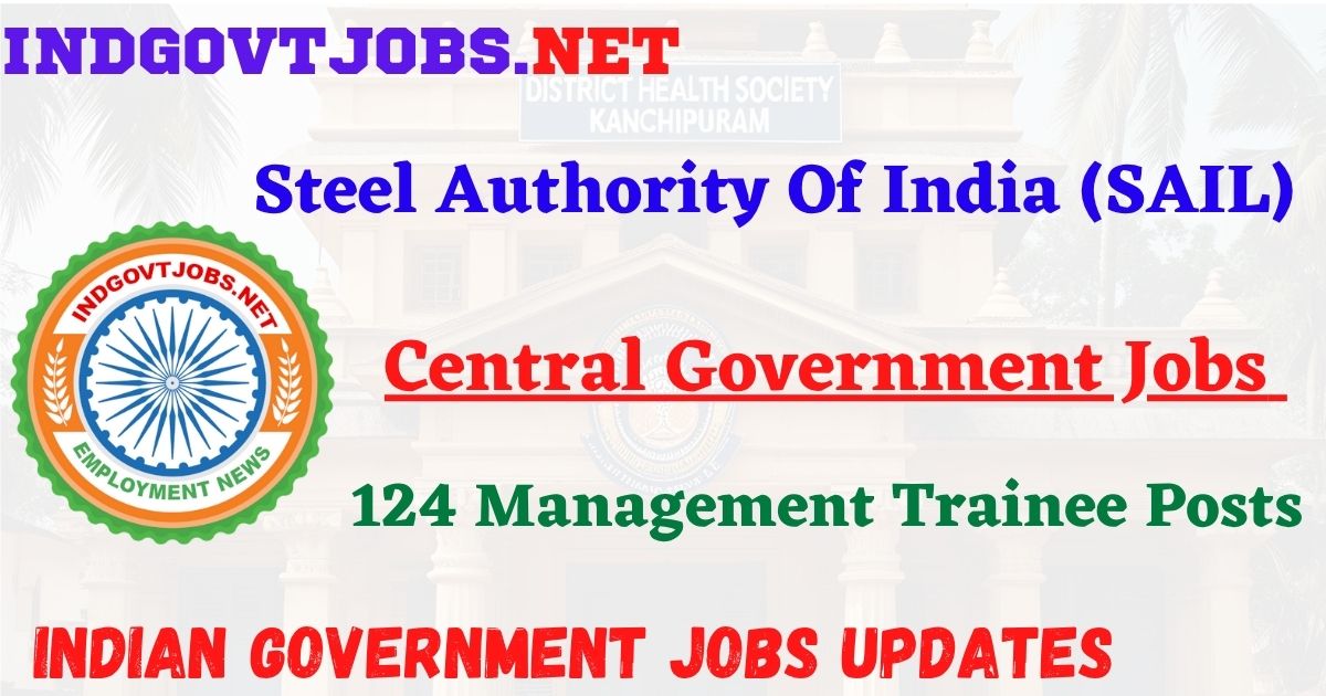 SAIL Recruitment 2025 – 124 Management Trainee Posts Indgovtjob