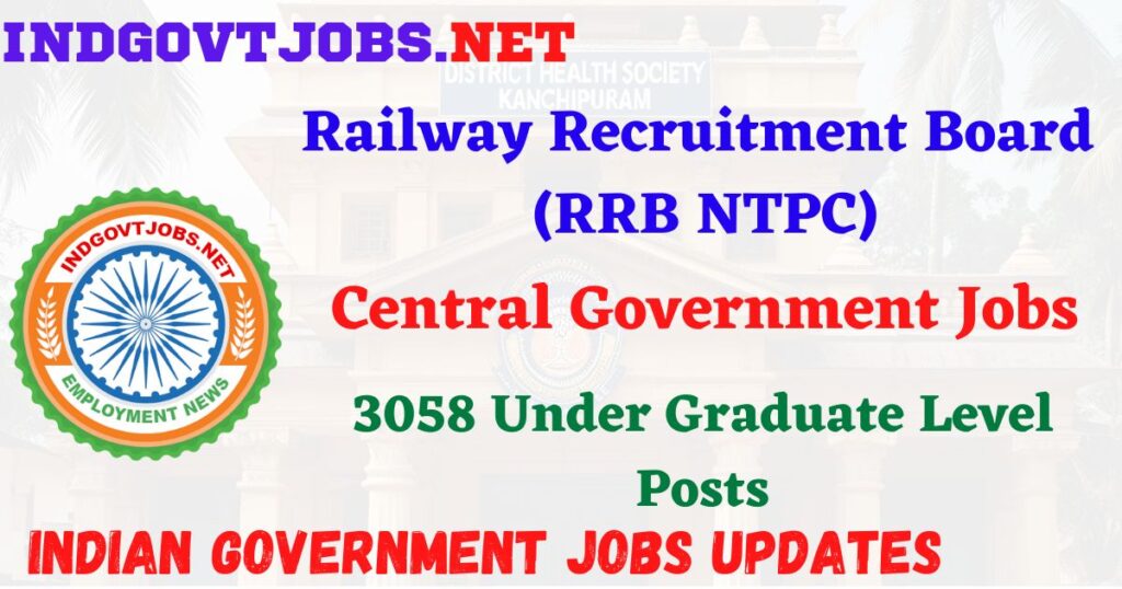 RRB NTPC Recruitment 2025 – 3058 Under Graduate Level  Posts IndGovtjobs
