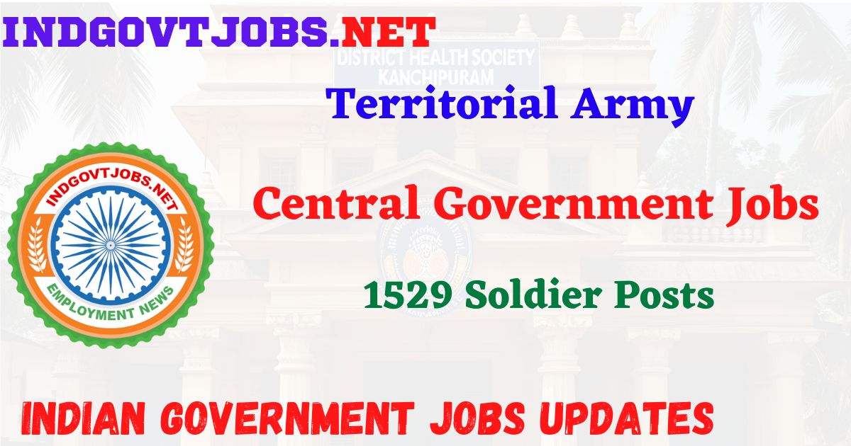 Territorial Army Recruitment 2025 – 1529 Soldier Posts IndGovtjobs