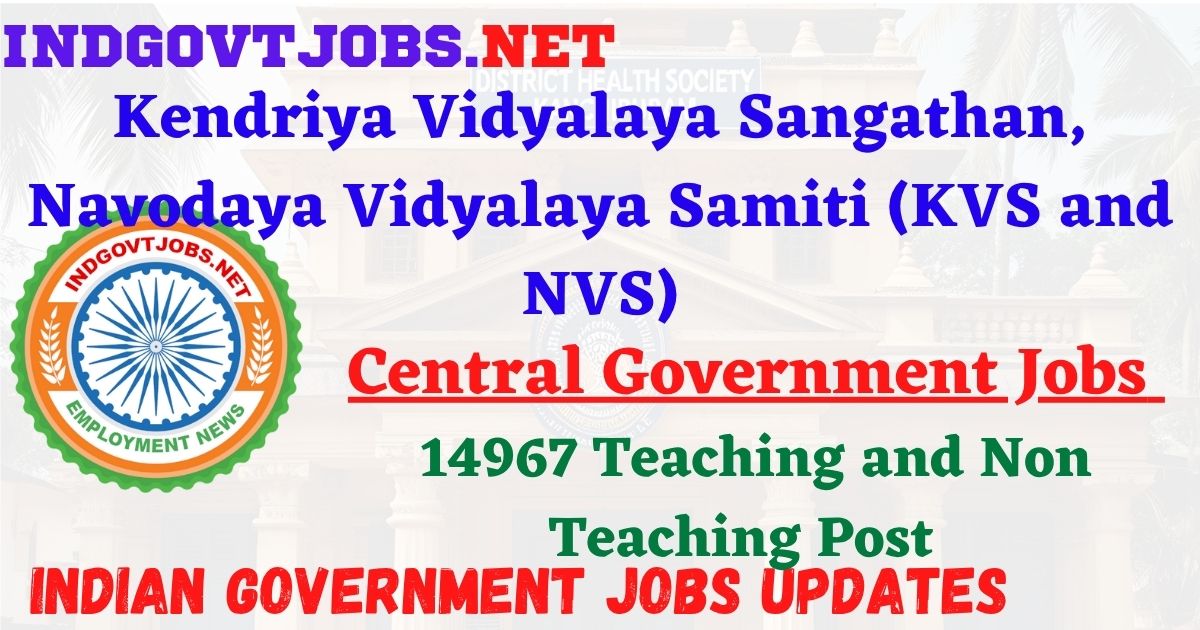 KVS and NVS Recruitment 2025 – 14967 Teaching and Non Teaching Post IndGovtjobs