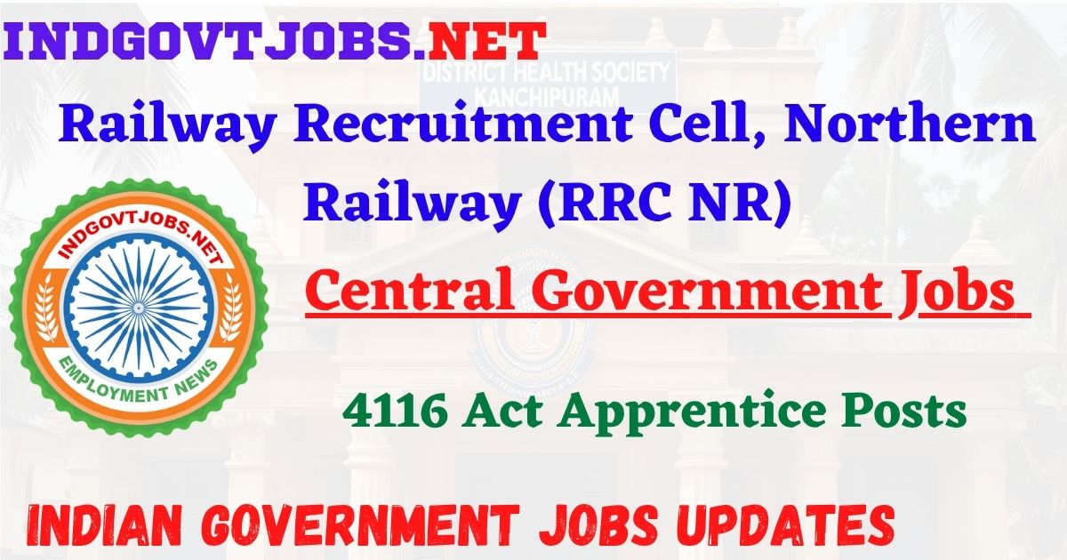 RRC Northern Railway Recruitment 2025 – 4116 Act Apprentice Posts IndGovtjobs