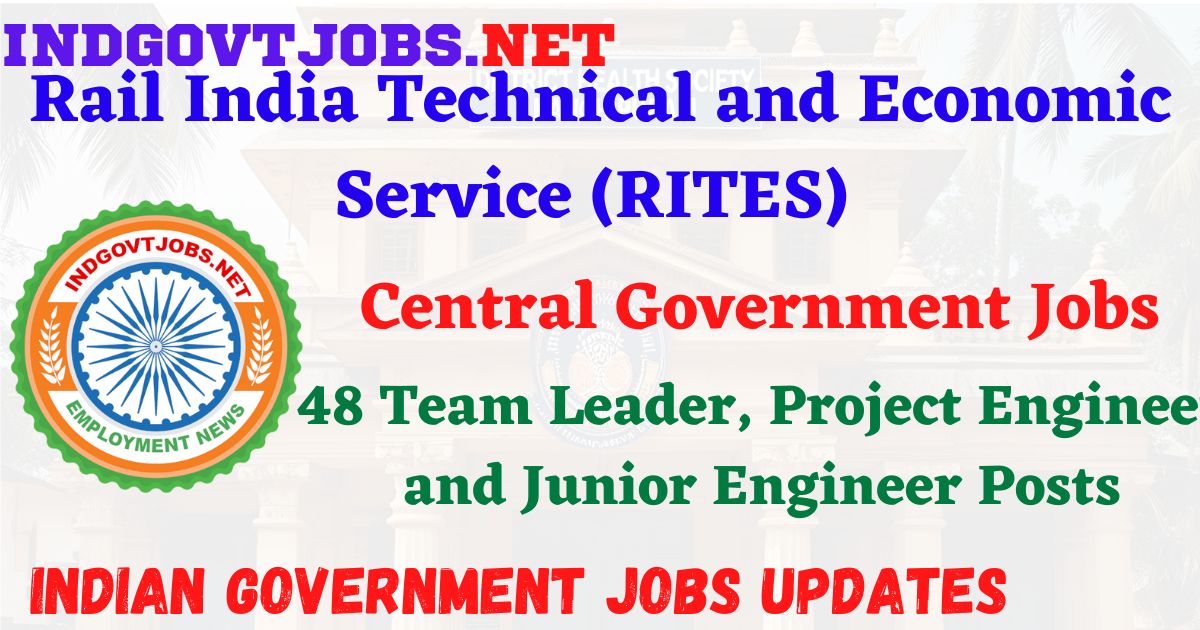 RITES Recruitment 2026 – 48 Team Leader, Project Engineer and Junior Engineer Posts IndGovtjobs