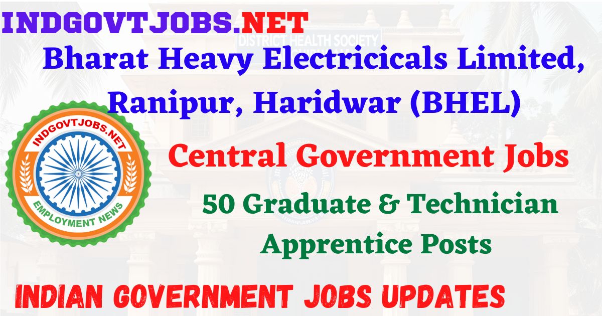 BHEL Haridwar Recruitment 2026 – 50 Apprentices Posts IndGovtjobs