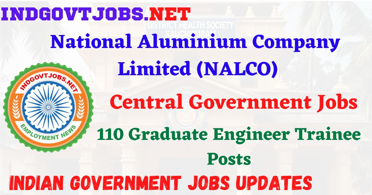 NALCO Recruitment 2026 – 110 Graduate Engineer Trainee Posts IndGovtjobs