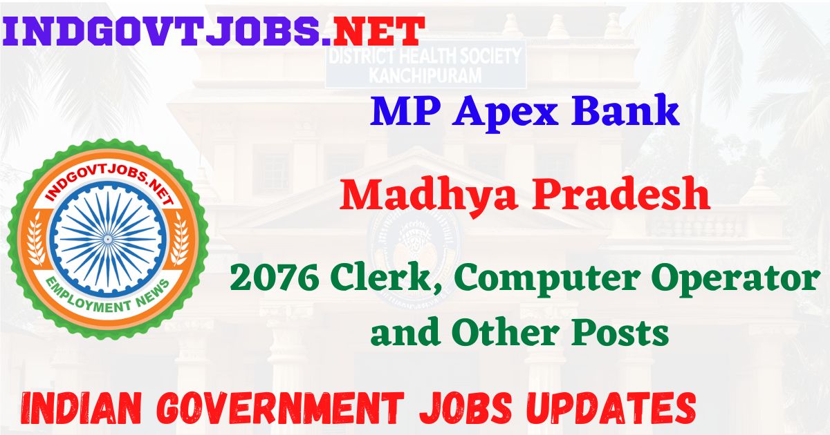 MP Apex Bank Recruitment 2026 – 2076 Clerk, Computer Operator and Other Posts Indgovtjob