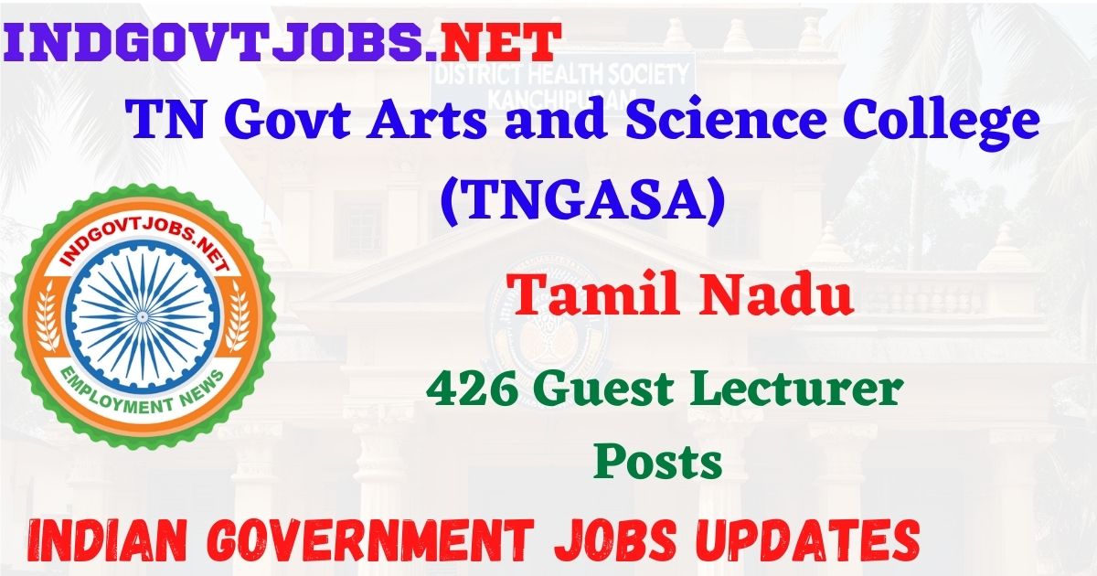 TNGASA Recruitment 2026 – 426 Guest Lecturer Posts IndGovtjobs