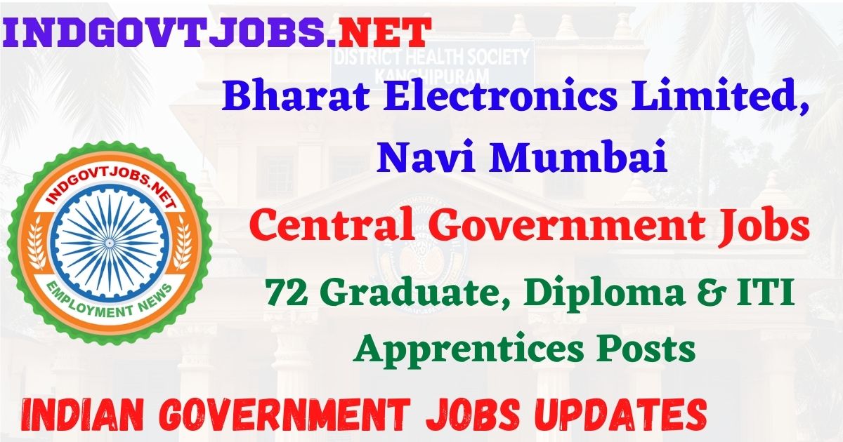 BEL Navi Mumbai Recruitment 2026 – 72 Graduate, Diploma & ITI Apprentices Posts IndGovtjobs