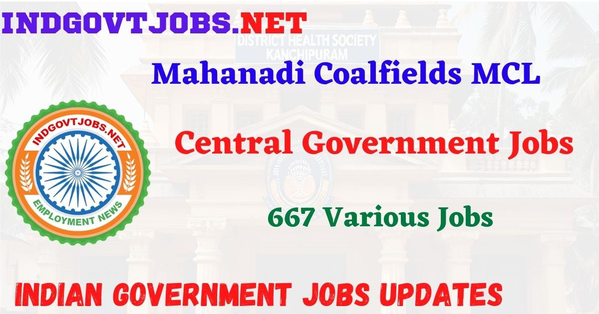 Mahanadi Coalfields MCL Recruitment 2026 – 667 Jr.Overman, Mining Sirdar, Technician and More Posts IndGovtjobs