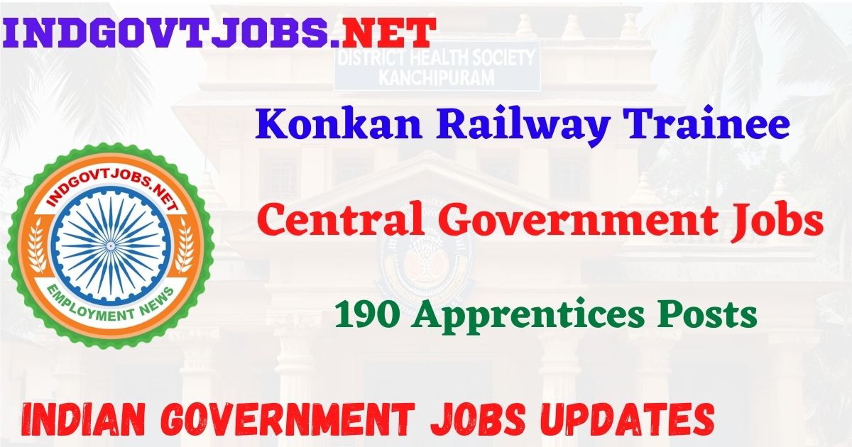 Konkan Railway Trainee Recruitment 2026 – 190 Apprentices Posts IndGovtjobs
