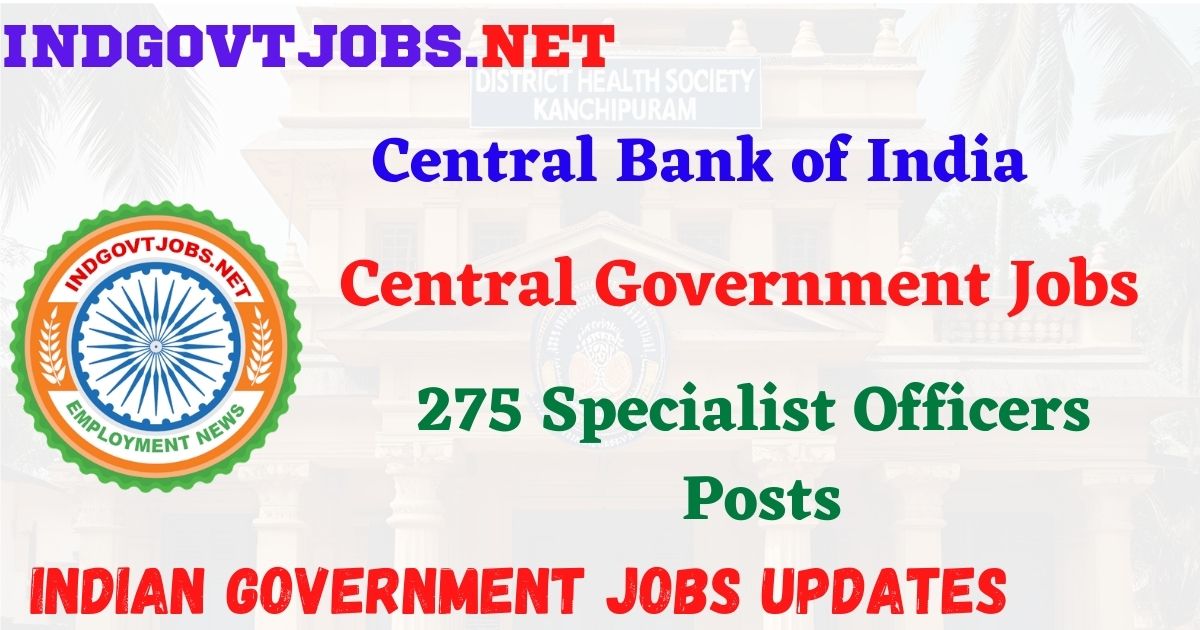 Central Bank of India Recruitment 2026 – 275 Specialist Officers Posts IndGovtjobs