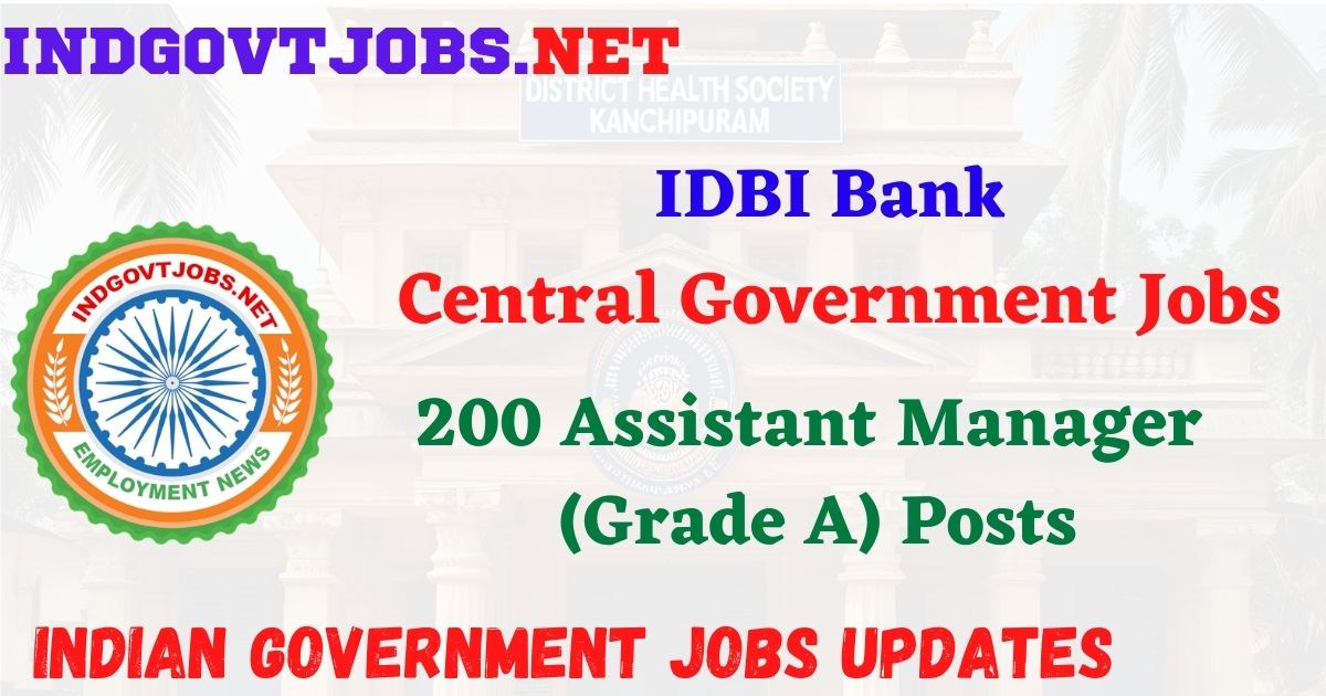 IDBI Bank Recruitment 2026 – 200 Assistant Manager (Grade A) Posts IndGovtjobs