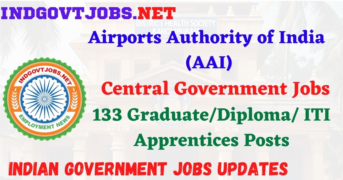 AAI Recruitment 2026 – 133 Graduate/Diploma/ ITI Apprentices Posts IndGovtjobs