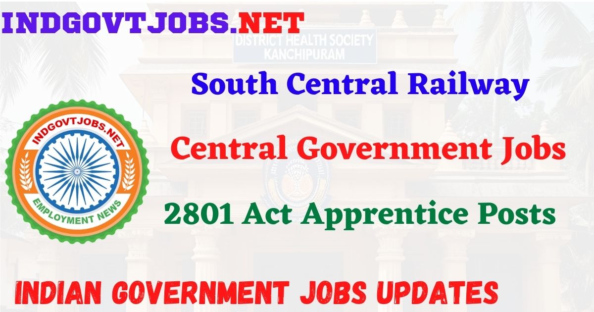South Central Railway Recruitment 2026 – 2801 Act Apprentice Posts IndGovtjobs