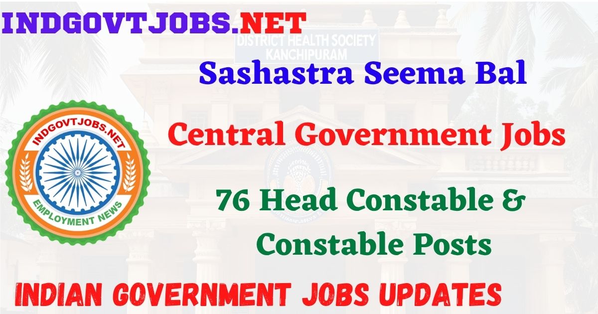 SSB Paramedical Recruitment 2026 – 76 Head Constable & Constable Posts IndGovtjobs