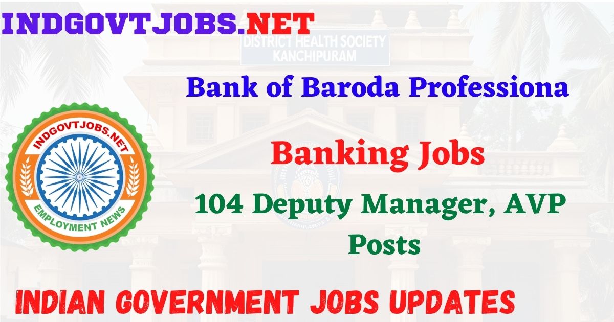 Bank of Baroda Professiona Recruitment 2026 – 104 Deputy Manager, AVP Posts IndGovtjobs