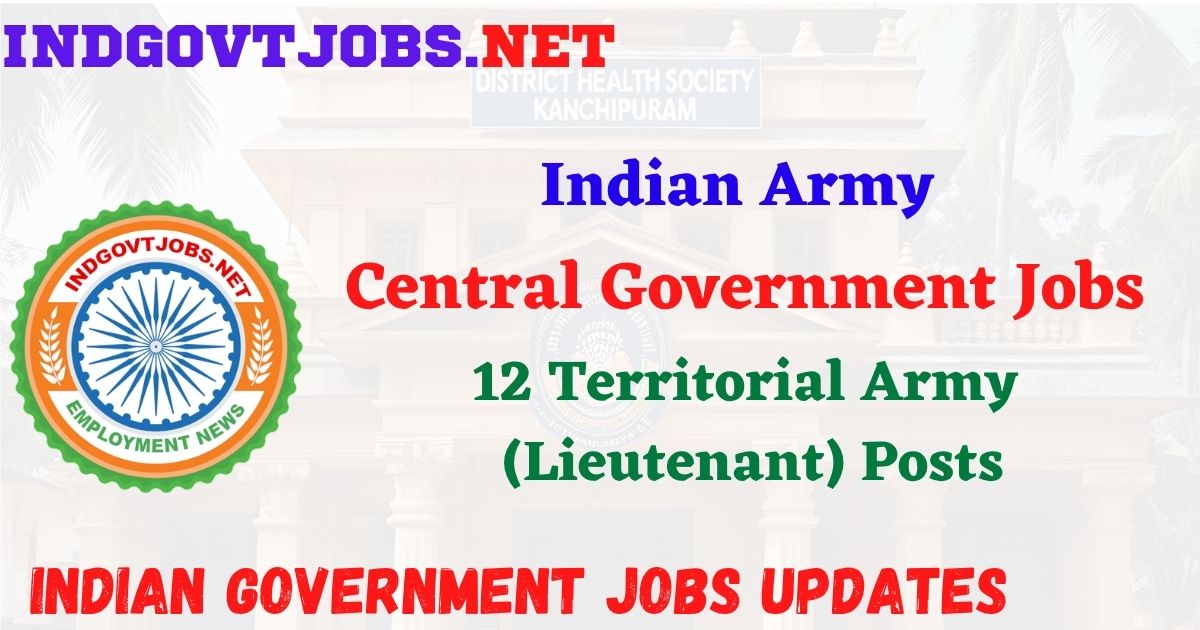 Indian Army Recruitment 2026 - 12 Territorial Army (Lieutenant) Posts IndGovtjobs