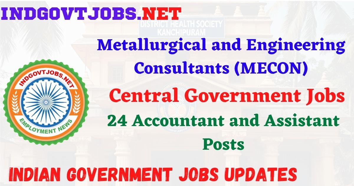 MECON Non Executive Recruitment 2026 – 24 Accountant and Assistant Posts IndGovtjobs