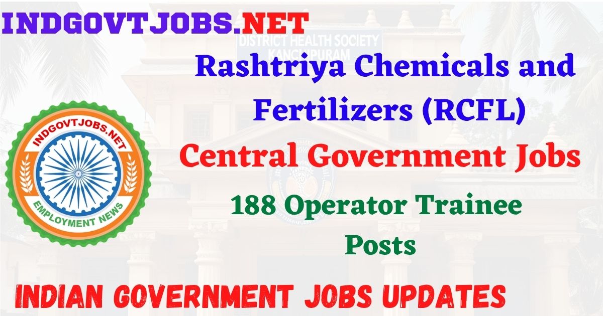 RCFL Recruitment 2026 – 188 Operator Trainee Posts IndGovtjobs