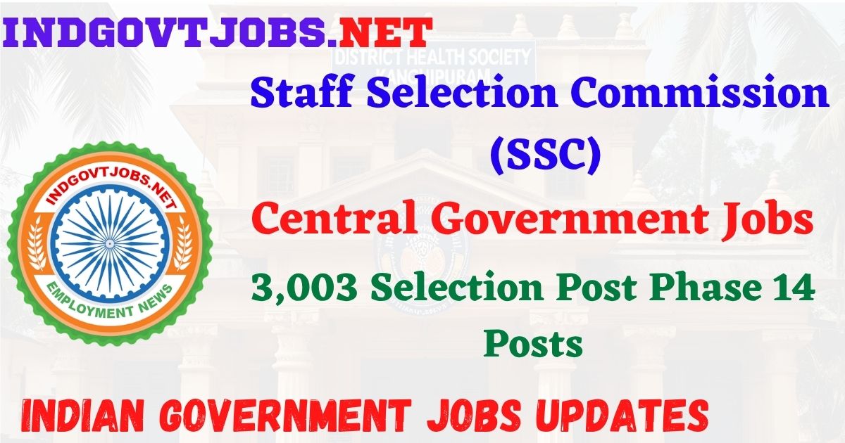 SSC Selection Post Phase 14 Recruitment 2026 - 3,003 Posts IndGovtjobs